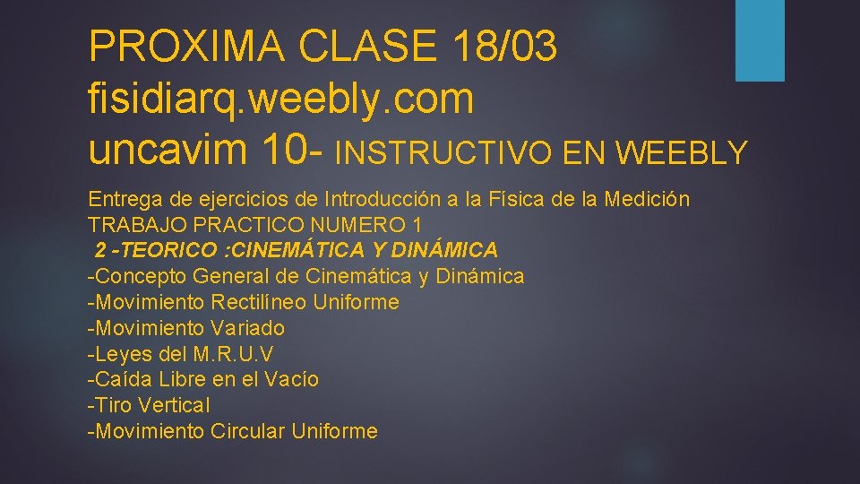 PROXIMA CLASE 18/03 fisidiarq. weebly. com uncavim 10 - INSTRUCTIVO EN WEEBLY Entrega de