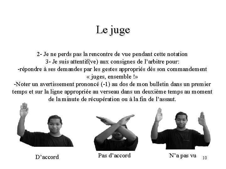 Le juge 2 - Je ne perds pas la rencontre de vue pendant cette