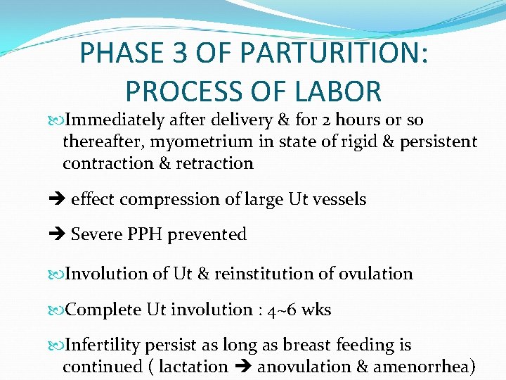 PHASE 3 OF PARTURITION: PROCESS OF LABOR Immediately after delivery & for 2 hours