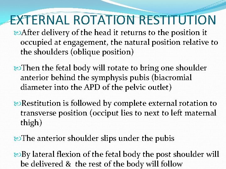 EXTERNAL ROTATION RESTITUTION After delivery of the head it returns to the position it