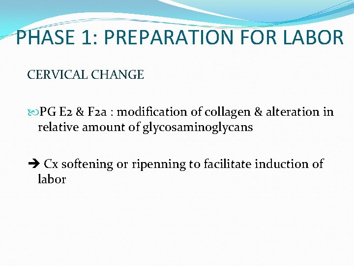 PHASE 1: PREPARATION FOR LABOR CERVICAL CHANGE PG E 2 & F 2 a