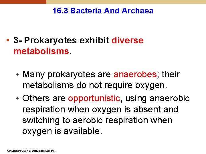 16. 3 Bacteria And Archaea § 3 - Prokaryotes exhibit diverse metabolisms. • Many