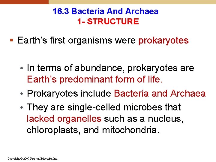 16. 3 Bacteria And Archaea 1 - STRUCTURE § Earth’s first organisms were prokaryotes