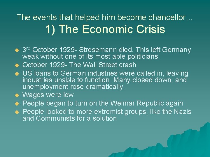 The events that helped him become chancellor… 1) The Economic Crisis u u u