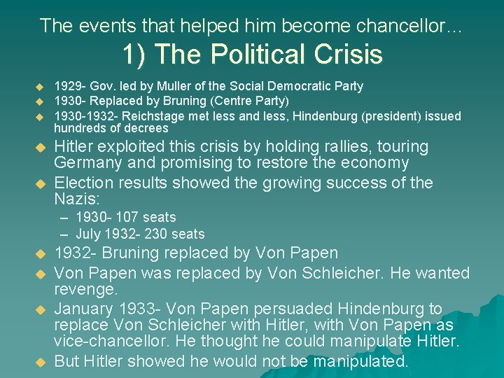 The events that helped him become chancellor… 1) The Political Crisis u u u