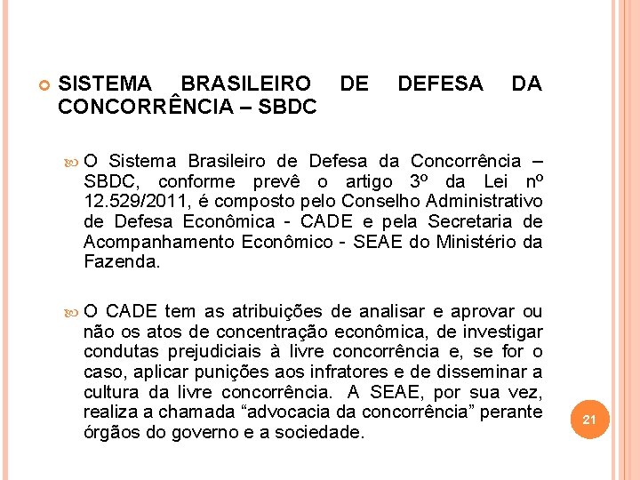  SISTEMA BRASILEIRO CONCORRÊNCIA – SBDC DE DEFESA DA O Sistema Brasileiro de Defesa