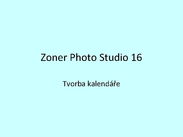 Zoner Photo Studio 16 Tvorba kalendáře 