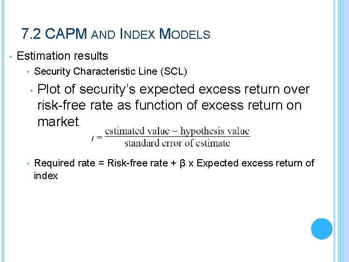 7. 2 CAPM AND INDEX MODELS • Estimation results Security Characteristic Line (SCL) •