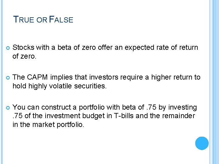TRUE OR FALSE Stocks with a beta of zero offer an expected rate of