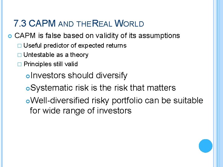 7. 3 CAPM AND THE REAL WORLD CAPM is false based on validity of