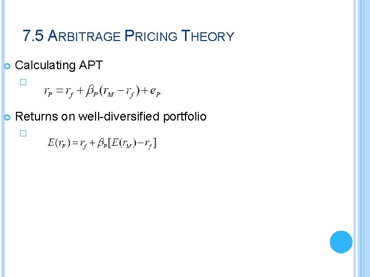 7. 5 ARBITRAGE PRICING THEORY Calculating APT � Returns on well-diversified portfolio � 