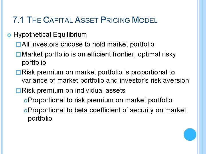 7. 1 THE CAPITAL ASSET PRICING MODEL Hypothetical Equilibrium � All investors choose to