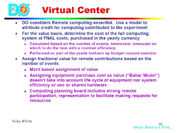 Vicky White ICFA-HEP Networking, Grids and Digital Divide 18 