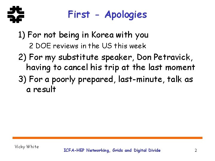 First - Apologies 1) For not being in Korea with you 2 DOE reviews