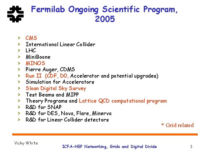 Fermilab Ongoing Scientific Program, 2005 › › › › CMS International Linear Collider LHC
