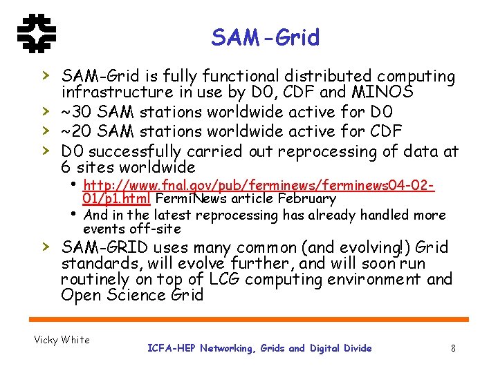 SAM-Grid › SAM-Grid is fully functional distributed computing › › › infrastructure in use