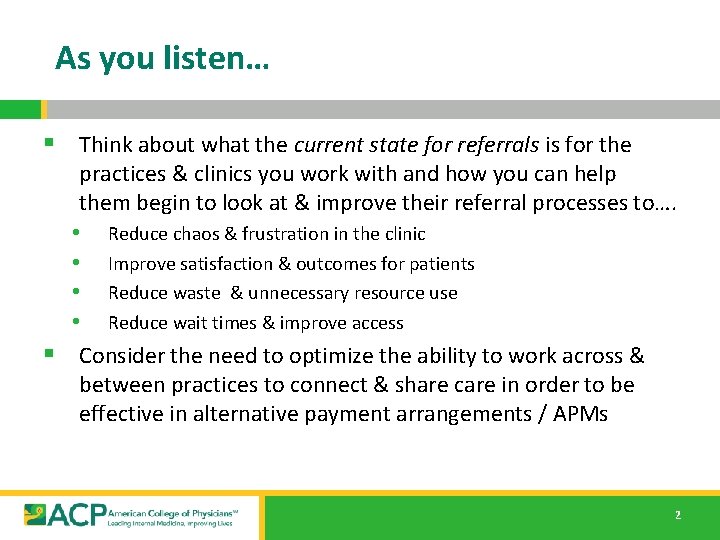 As you listen… § Think about what the current state for referrals is for As you listen… § Think about what the current state for referrals is for