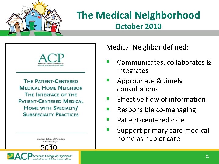 The Medical Neighborhood October 2010 Medical Neighbor defined: § Communicates, collaborates & § § The Medical Neighborhood October 2010 Medical Neighbor defined: § Communicates, collaborates & § §