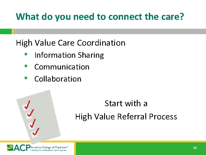 What do you need to connect the care? High Value Care Coordination • Information What do you need to connect the care? High Value Care Coordination • Information