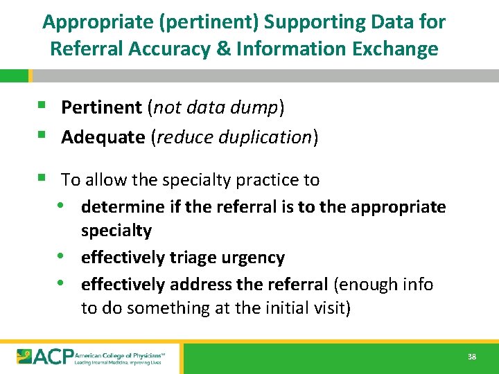 Appropriate (pertinent) Supporting Data for Referral Accuracy & Information Exchange § Pertinent (not data Appropriate (pertinent) Supporting Data for Referral Accuracy & Information Exchange § Pertinent (not data