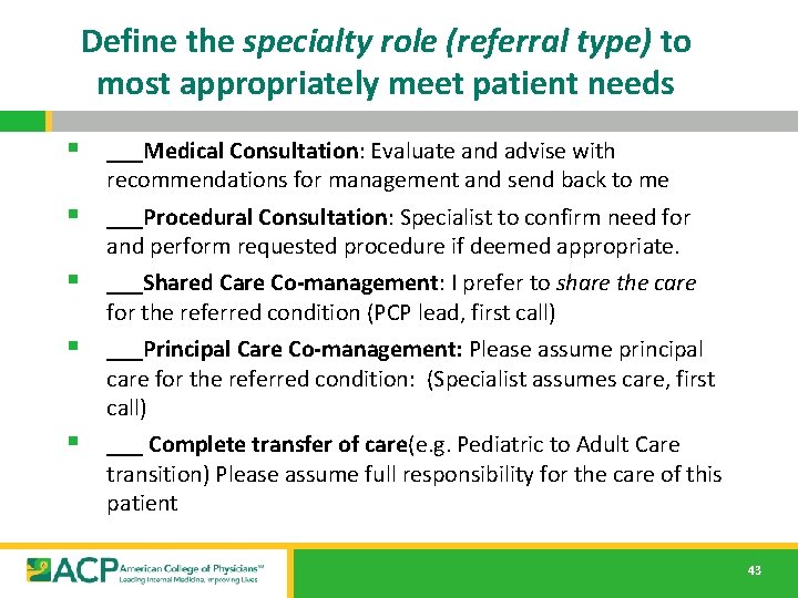 Define the specialty role (referral type) to most appropriately meet patient needs § ___Medical Define the specialty role (referral type) to most appropriately meet patient needs § ___Medical