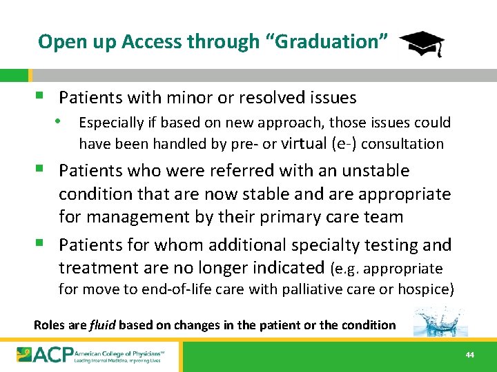 Open up Access through “Graduation” § Patients with minor or resolved issues • Especially Open up Access through “Graduation” § Patients with minor or resolved issues • Especially