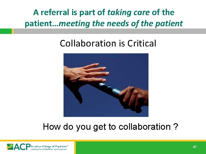 A referral is part of taking care of the patient…meeting the needs of the A referral is part of taking care of the patient…meeting the needs of the