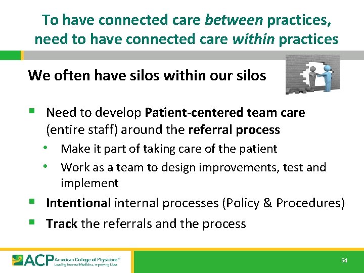 To have connected care between practices, need to have connected care within practices We To have connected care between practices, need to have connected care within practices We