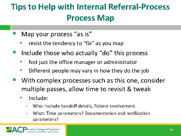 Tips to Help with Internal Referral-Process Map § Map your process “as is” • Tips to Help with Internal Referral-Process Map § Map your process “as is” •