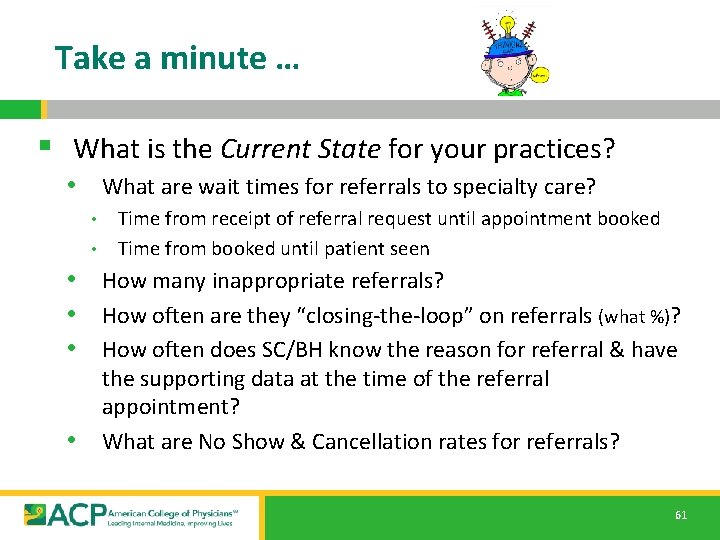 Take a minute … § What is the Current State for your practices? • Take a minute … § What is the Current State for your practices? •