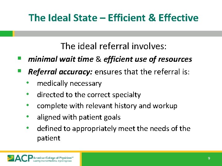 The Ideal State – Efficient & Effective The ideal referral involves: § minimal wait The Ideal State – Efficient & Effective The ideal referral involves: § minimal wait