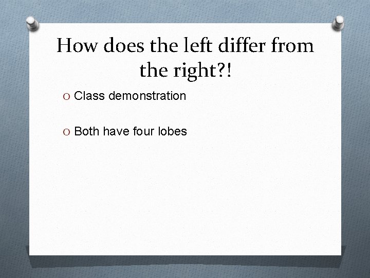 How does the left differ from the right? ! O Class demonstration O Both