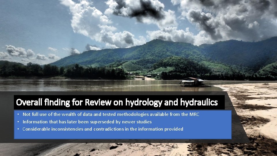 Overall finding for Review on hydrology and hydraulics • Not full use of the