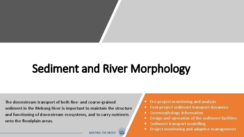 Sediment and River Morphology The downstream transport of both fine- and coarse-grained sediment in