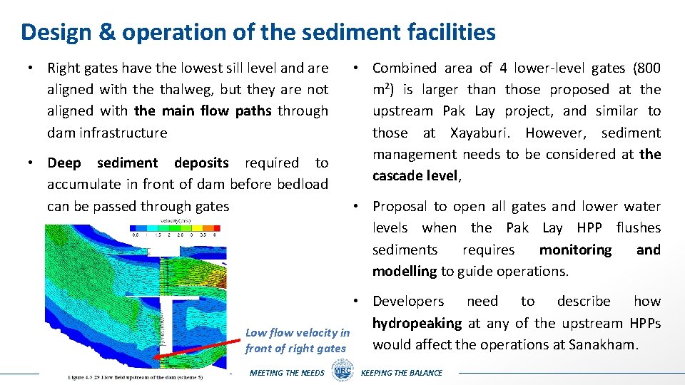 Design & operation of the sediment facilities • Right gates have the lowest sill