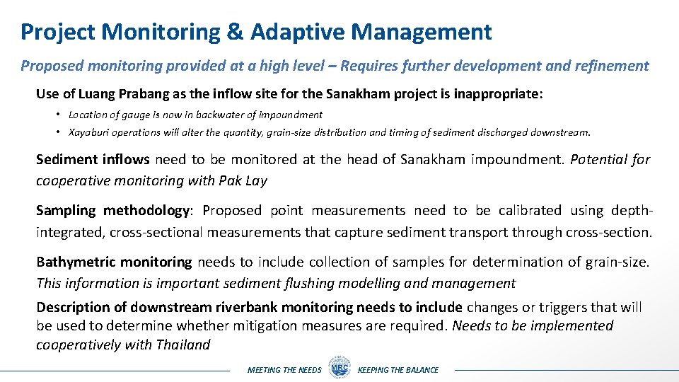 Project Monitoring & Adaptive Management Proposed monitoring provided at a high level – Requires