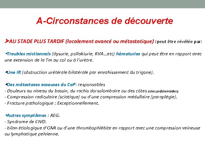 A-Circonstances de découverte AU STADE PLUS TARDIF (localement avancé ou métastatique) : peut être