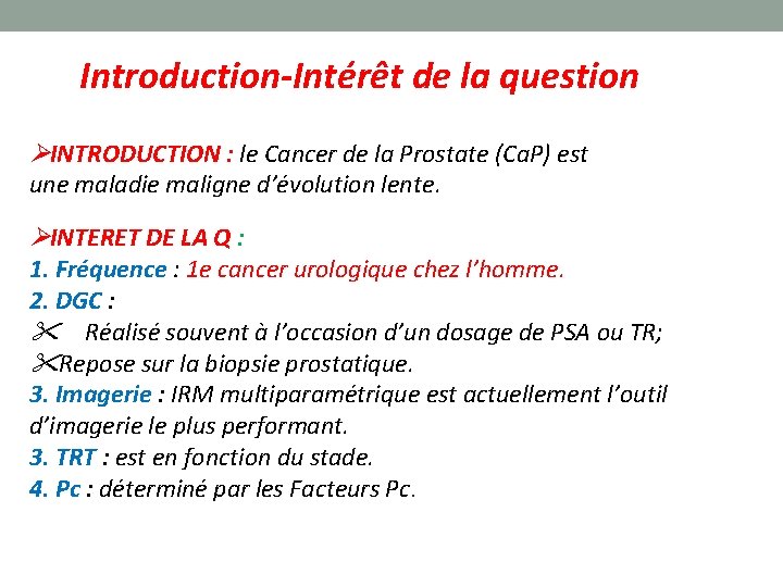 Introduction-Intérêt de la question INTRODUCTION : le Cancer de la Prostate (Ca. P) est