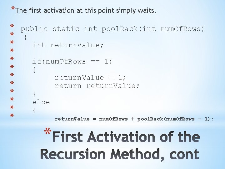 *The first activation at this point simply waits. * * * public static int