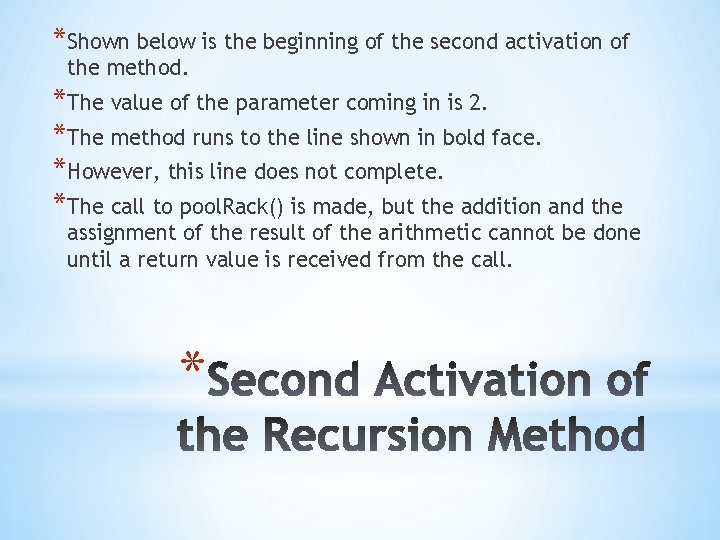 *Shown below is the beginning of the second activation of the method. *The value