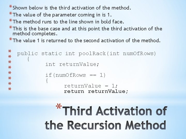 * Shown below is the third activation of the method. * The value of
