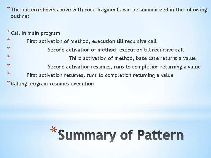 * The pattern shown above with code fragments can be summarized in the following