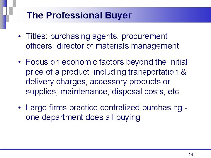 The Professional Buyer • Titles: purchasing agents, procurement officers, director of materials management •