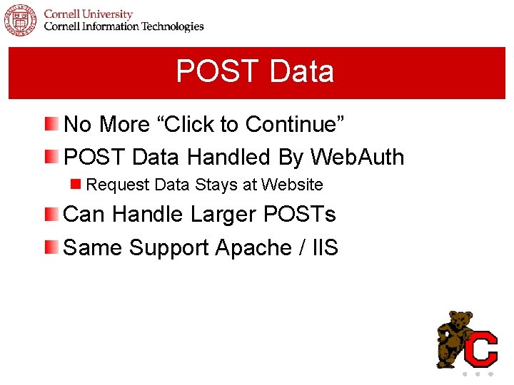 POST Data No More “Click to Continue” POST Data Handled By Web. Auth n