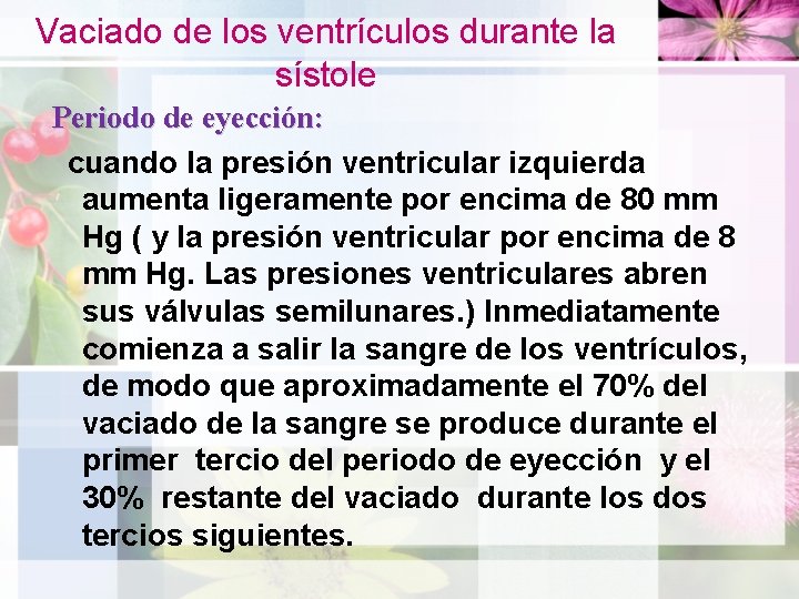 Vaciado de los ventrículos durante la sístole Periodo de eyección: cuando la presión ventricular