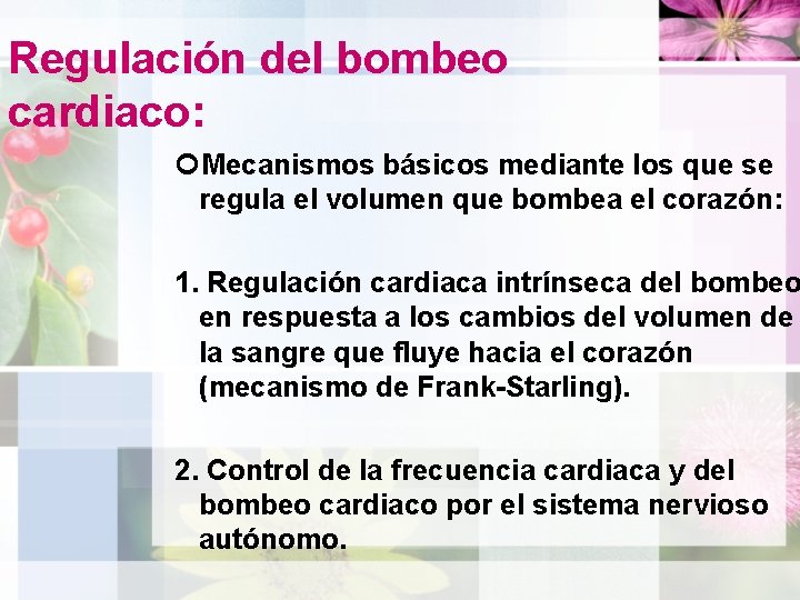 Regulación del bombeo cardiaco: Mecanismos básicos mediante los que se regula el volumen que