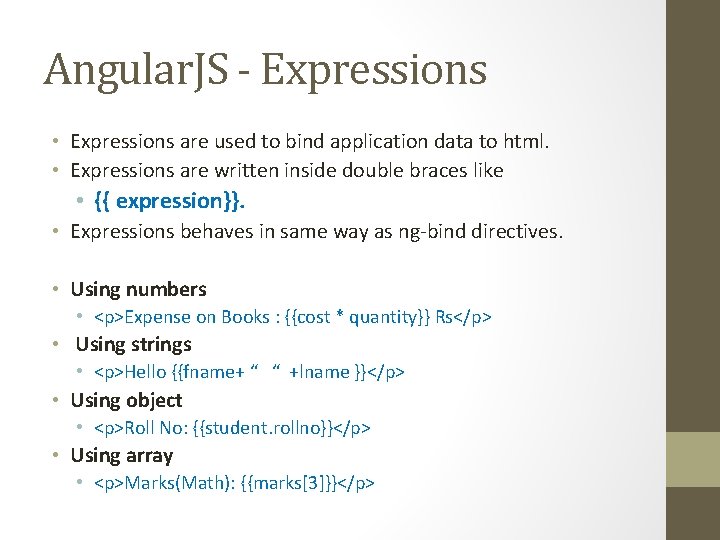 Angular. JS - Expressions • Expressions are used to bind application data to html.
