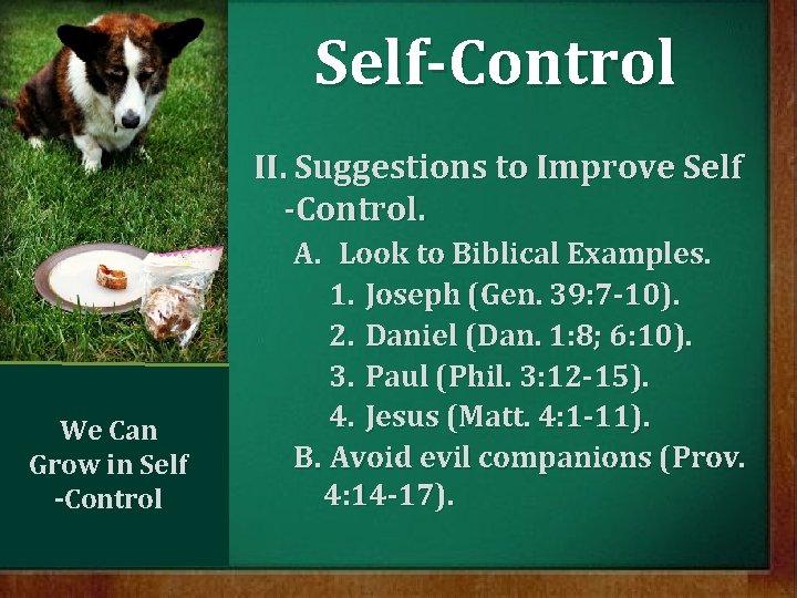 Self-Control II. Suggestions to Improve Self -Control. We Can Grow in Self -Control A.