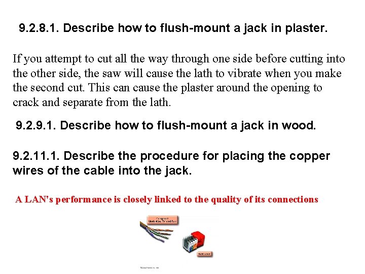 9. 2. 8. 1. Describe how to flush-mount a jack in plaster. If you
