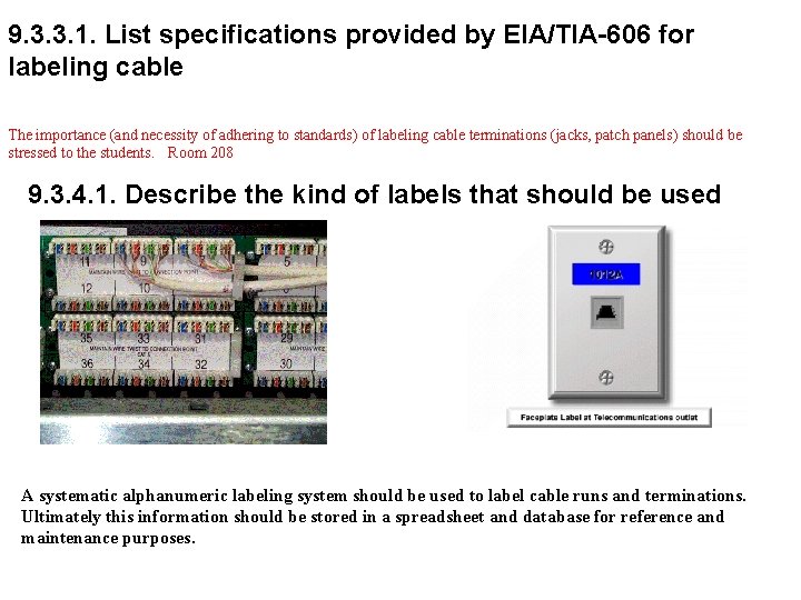 9. 3. 3. 1. List specifications provided by EIA/TIA-606 for labeling cable The importance